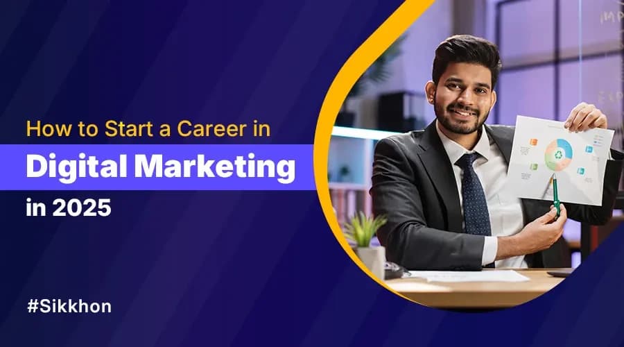 How to Start a Career in Digital Marketing in 2025